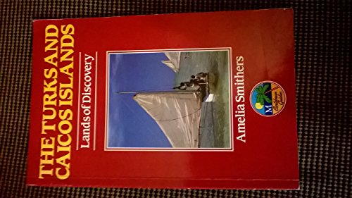 Beispielbild fr The Turks and Caicos Islands: Lands of Discovery zum Verkauf von Wonder Book
