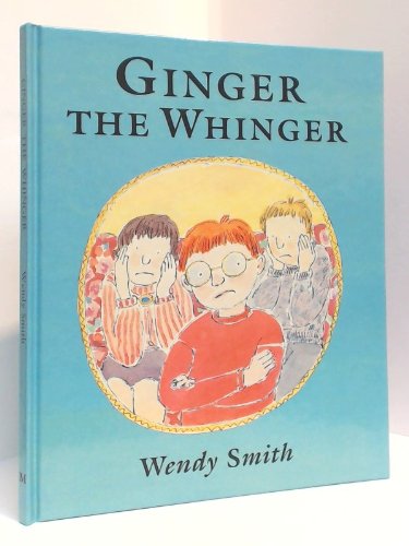 Ginger the Whinger (9780333540138) by Smith, Richard G.