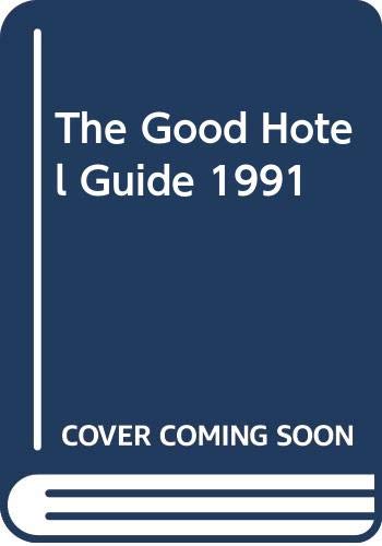 Stock image for The Good Hotel Guide 1991 for sale by WorldofBooks