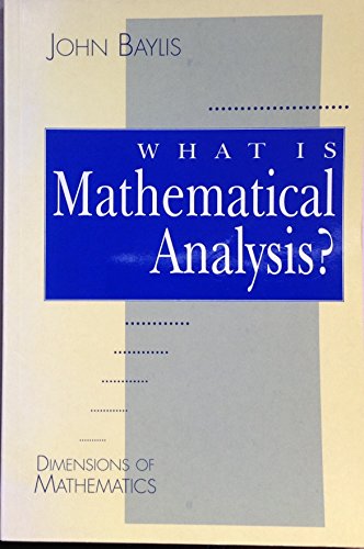 Beispielbild fr What is Mathematical Analysis? (Dimensions of Mathematics S.) zum Verkauf von WorldofBooks