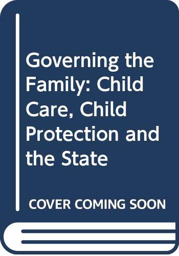 Stock image for Governing the Family: Child Care, Child Protection and the State. for sale by Phatpocket Limited