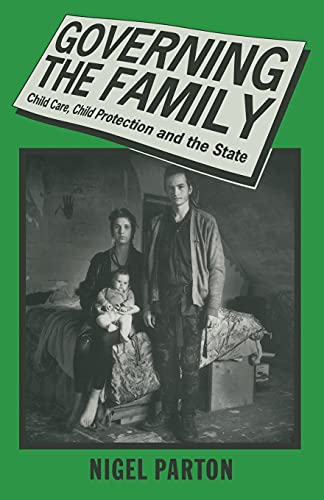 Beispielbild fr Governing the Family: Child Care, Child Protection and the State zum Verkauf von WorldofBooks