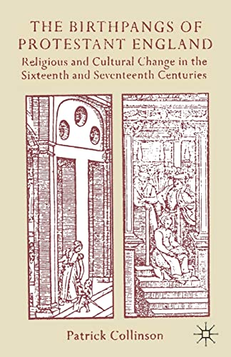 Imagen de archivo de The Birthpangs of Protestant England: Religious and Cultural Change in the Sixteenth and Seventeenth Centuries a la venta por Zoom Books Company