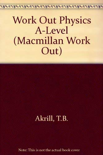 Stock image for Work Out Physics A-Level (Macmillan Work Out S.) for sale by AwesomeBooks