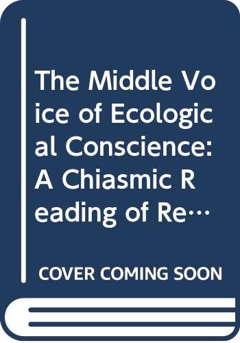 9780333544488: The Middle Voice of Ecological Conscience: A Chiasmic Reading of Responsibility in the Neighbourhood of Levinas