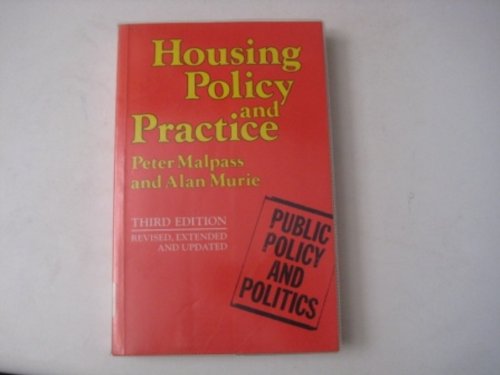 Housing Policy and Practice (Public Policy and Politics) (9780333544846) by Malpass, Peter; Murie, Alan