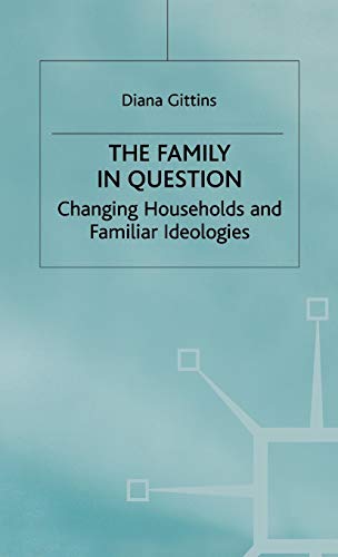 9780333545690: The Family in Question: Changing Households and Familiar Ideologies