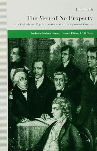 The Men of No Property (Studies in Modern History)