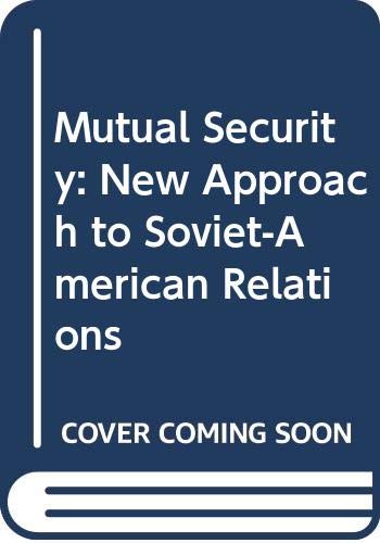 9780333546734: Mutual Security: New Approach to Soviet-American Relations