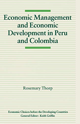 Beispielbild fr Economic Management and Economic Development in Peru and Colombia (Economic Choices before the Developing Countries) zum Verkauf von Reuseabook