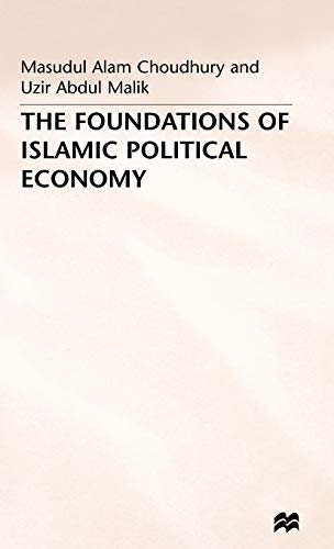The Foundations of Islamic Political Economy (9780333547045) by Choudhury, Masudul Alam; Malik, Uzir Abdul
