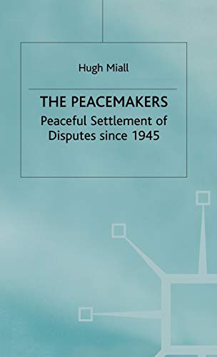 Stock image for The Peacemakers: Peaceful Settlement of Disputes since 1945 (Peaceful Settlements of Disputes Since 1945) for sale by Phatpocket Limited