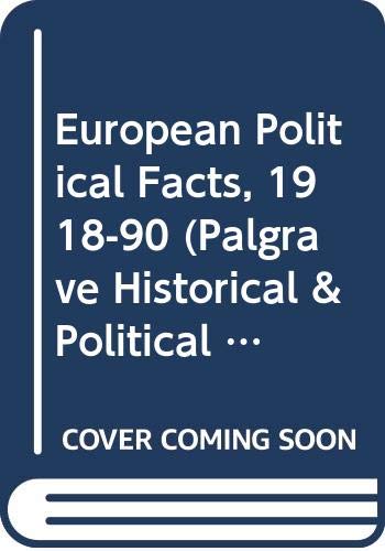 Stock image for European Political Facts, 1918-90 (Palgrave Historical & Political Facts) for sale by AwesomeBooks