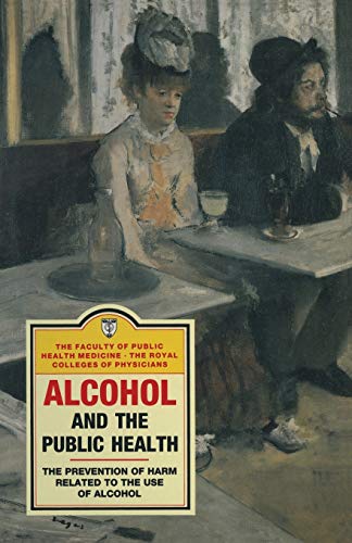 9780333547793: Alcohol and the Public Health: A study by a working party of the Faculty of Public Health Medicine of the Royal Colleges of Physicians on the ... of Public Health Medicine Working Part)