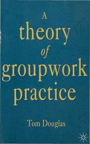 9780333548738: A Theory of Groupwork Practice