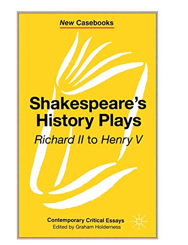 Stock image for Shakespeare's History Plays: (Richard II to Henry V) (New Casebooks) for sale by AwesomeBooks