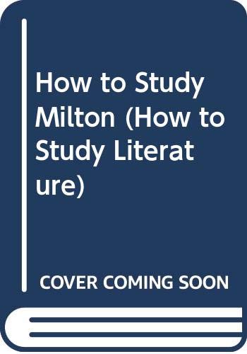 Imagen de archivo de How to Study Milton (How to Study Literature) a la venta por WorldofBooks
