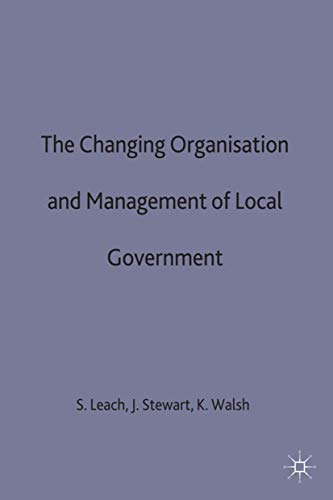 9780333549285: The Changing Organisation and Management of Local Government