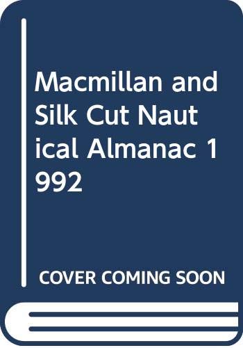 Beispielbild fr Mac Silk Cut Nautical Alman 1992 (Macmillan and Silk Cut Nautical Almanac) zum Verkauf von WorldofBooks