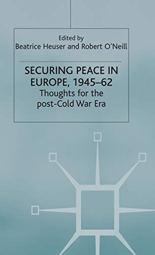 Imagen de archivo de Securing Peace in Europe, 1945 62: Thoughts for the Post-Cold War Era (St Antony's Series) a la venta por Anybook.com