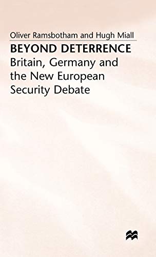 Stock image for Beyond Deterrence: Britain, Germany and the New European Security Debate for sale by RIVERLEE BOOKS
