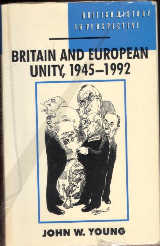 9780333550441: Britain and European Unity, 1945-1992 (British History in Perspective)
