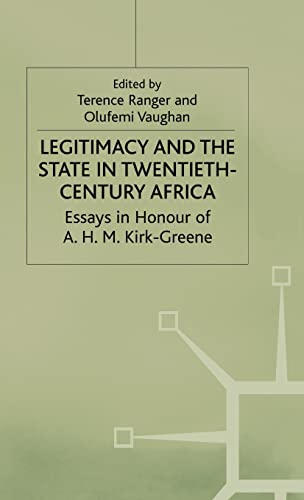 Legitimacy and the State in Twentieth-Century Africa (St Antony's Series) (9780333550786) by Ranger, Terence; Vaughan, Olufemi