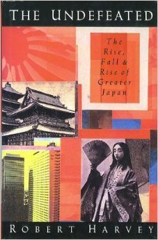 Beispielbild fr The Undefeated: Rise, Fall and Rise of Modern Japan zum Verkauf von WorldofBooks