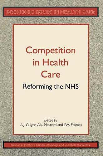 Beispielbild fr Competition in Health Care: Reforming the National Health Service (Economic Issues in Health Care S.) zum Verkauf von AwesomeBooks