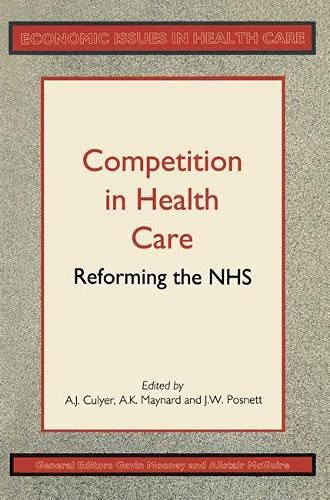 Stock image for Competition in Health Care: Reforming the National Health Service (Economic Issues in Health Care S.) for sale by AwesomeBooks