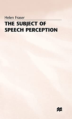 Stock image for The Subject of Speech Perception for sale by Blackwell's