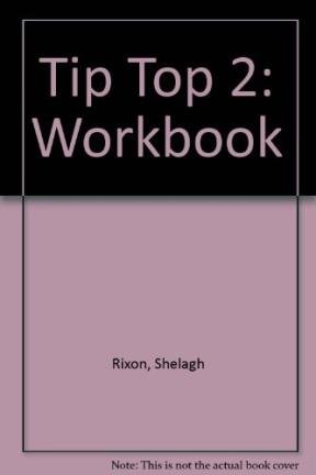 Tip Top: Workbook 2 (Tip Top) (9780333552193) by Rixon, Shelagh; Moates, Jane; Imbert, Hazel; Olearski, Janet