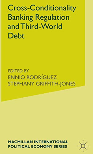 9780333552735: Cross-Conditionality Banking Regulation and Third-World Debt (International Political Economy Series)