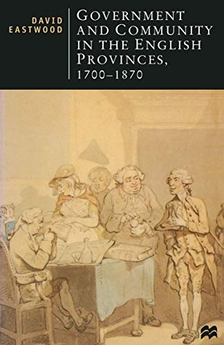 Beispielbild fr Government and Community in the English Provinces, 1700-1870: 45 (British Studies Series) zum Verkauf von WorldofBooks