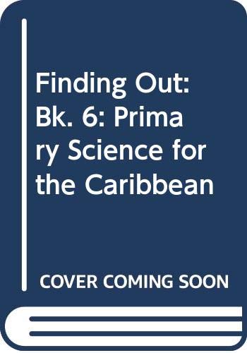 Finding Out: Primary Science for the Caribbean: Book 6 (Primary Science for the Caribbean) (9780333553183) by Mitchelmore, June; Moore, Edna; Cary, Felicity