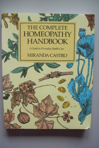 9780333555811: The Complete Homeopathy Handbook: A Guide to Everyday Health Care