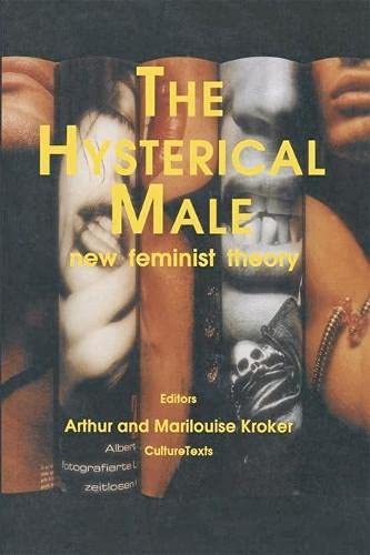 Stock image for The Hysterical Male: New Feminist Theory (Culture Texts) for sale by Phatpocket Limited