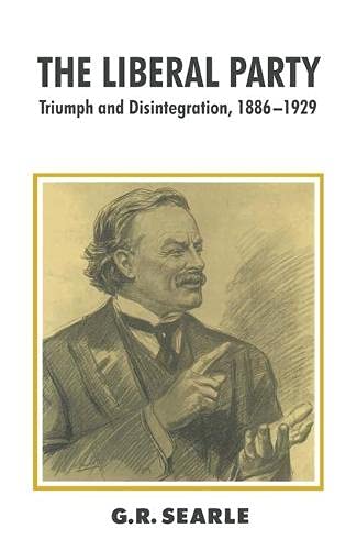 Imagen de archivo de The Liberal Party: Triumph and Disintegration, 1886-1929 (British History in Perspective) a la venta por WorldofBooks