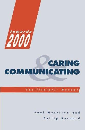 Caring and Communications: Facilitators' Manual: The Interpersonal Relationship in Nursing (9780333563526) by Paul Morrison