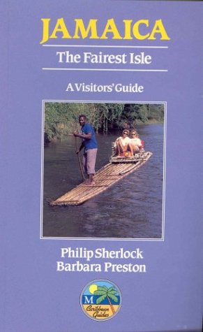 Jamaica: the Fairest Isle: A Visitor's Guide (9780333564387) by Philip M. Sherlock; Barbara Preston
