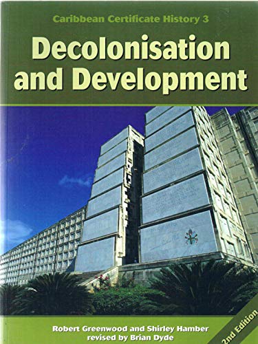 Caribbean Certificate History: Decolonisation and Development Book 3 (Caribbean Certificate History) (9780333565599) by Brian Dyde