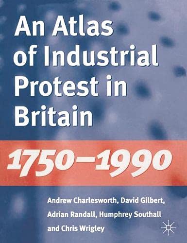 9780333565995: An Atlas of Industrial Protest in Britain, 1750-1990