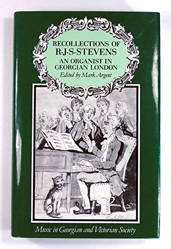Stock image for Recollections Of R.J.S. Stevens, An Organist In Georgian London for sale by THE CROSS Art + Books