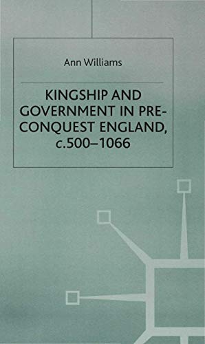 9780333567975: Kingship and Government in Pre-Conquest England c.500–1066 (British History in Perspective, 77)