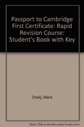 Beispielbild fr Passport to Cambridge First Certificate: Rapid Revision Course: Student's Book with Key zum Verkauf von AwesomeBooks