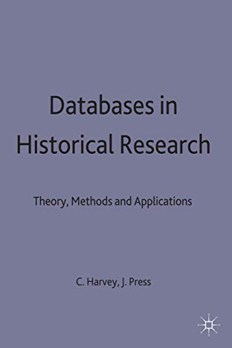 Beispielbild fr Databases in Historical Research: Theory, Methods and Applications zum Verkauf von Reuseabook