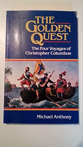 The Golden Quest. The Four Voyages of Christopher Columbus.