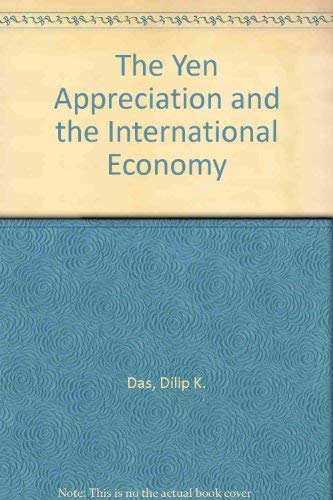 Stock image for The Yen Appreciation and the International Economy for sale by PsychoBabel & Skoob Books