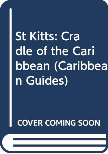 Stock image for St Kitts Cradle of the Caribbean for sale by ThriftBooks-Dallas