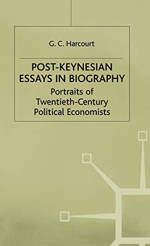 Post-Keynesian Essays in Biography: Portraits of Twentieth-Century Political Economists (9780333569559) by Harcourt, G C
